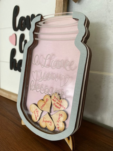 "I love you because" Mason Jar